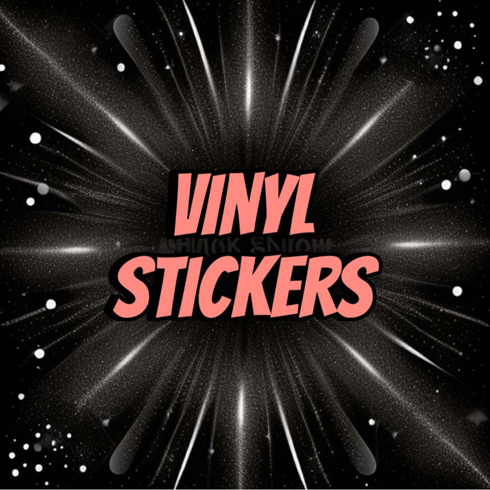 Vinyl Stickers